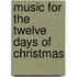 Music for the Twelve Days of Christmas