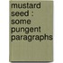 Mustard Seed : Some Pungent Paragraphs