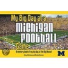 My Big Day at a Michigan Football Game by Michele Meissnert