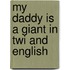 My Daddy Is A Giant In Twi And English