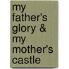 My Father's Glory & My Mother's Castle door Marcel Pagnol