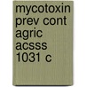 Mycotoxin Prev Cont Agric Acsss 1031 C door Appell