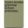 Myers-Brooks Grammar School Arithmetic door Sarah Catherine Brooks
