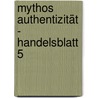 Mythos Authentizität - Handelsblatt 5 door Rainer Niermeyer