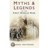 Myths & Legends of the First World War