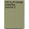 Mã¯Â¿Â½Lange Oratoires, Volume 2 by Hulst