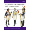 Napoleon's Cuirassiers And Carabiniers by Emir Bakhari