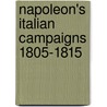 Napoleon's Italian Campaigns 1805-1815 door Frederick C. Schneid