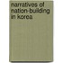 Narratives Of Nation-Building In Korea
