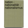 Nation - Nationalität - Nationalismus door Christian Jansen