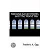 National Governments And The World War by Frederic A. Ogg