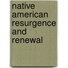 Native American Resurgence And Renewal door Robert N. Wells Jr