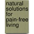 Natural Solutions for Pain-Free Living