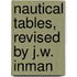 Nautical Tables, Revised by J.W. Inman
