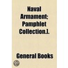 Naval Armament; Pamphlet Collection.]. door Unknown Author