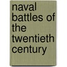 Naval Battles of the Twentieth Century door Richard Hough