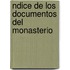 Ndice De Los Documentos Del Monasterio