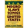 Negro Slave Songs in the United States door Miles Mark Fisher