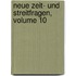 Neue Zeit- Und Streitfragen, Volume 10