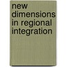 New Dimensions in Regional Integration door Jaime De Melo