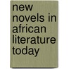 New Novels in African Literature Today door Onbekend