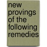 New Provings Of The Following Remedies door W. James Blankely
