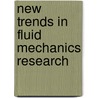 New Trends In Fluid Mechanics Research door Onbekend