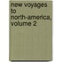 New Voyages to North-America, Volume 2