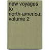 New Voyages to North-America, Volume 2 door Victor Hugo Paltsits
