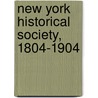 New York Historical Society, 1804-1904 door Robert Hendre Kelby