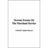 Newton Forster Or The Merchant Service door Frederick Captain Marryat