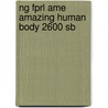 Ng Fprl Ame Amazing Human Body 2600 Sb by Warin