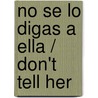 No Se Lo Digas A Ella / Don't Tell Her door Corin Tellado