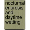 Nocturnal Enuresis And Daytime Wetting door Richard J. Butler
