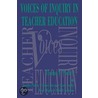 Noices of Inquiry in Teacher Education by Thomas S. Poetter