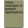 Noise Reduction in Speech Applications by Gillian M. Davis