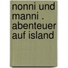 Nonni und Manni . Abenteuer auf Island door JóN. Svensson