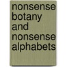 Nonsense Botany And Nonsense Alphabets by Edward Lear