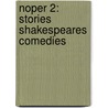 Noper 2: Stories Shakespeares Comedies door Onbekend