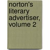 Norton's Literary Advertiser, Volume 2 by Unknown