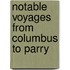 Notable Voyages From Columbus To Parry