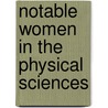 Notable Women in the Physical Sciences by Unknown