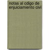 Notas Al Cdigo de Enjuiciamiento Civil by Hilario Liendo