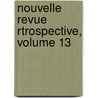 Nouvelle Revue Rtrospective, Volume 13 door Paul Cottin