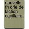 Nouvelle Th Orie De Laction Capillaire door Simï¿½On-Denis Poisson