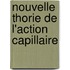 Nouvelle Thorie de L'Action Capillaire