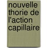 Nouvelle Thorie de L'Action Capillaire door Simï¿½On-Denis Poisson