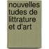 Nouvelles Tudes de Littrature Et D'Art