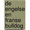 De Engelse en Franse Bulldog door E. Verhoef-Verhallen