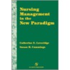 Nursing Management In The New Paradigm by Susan H. Cummings